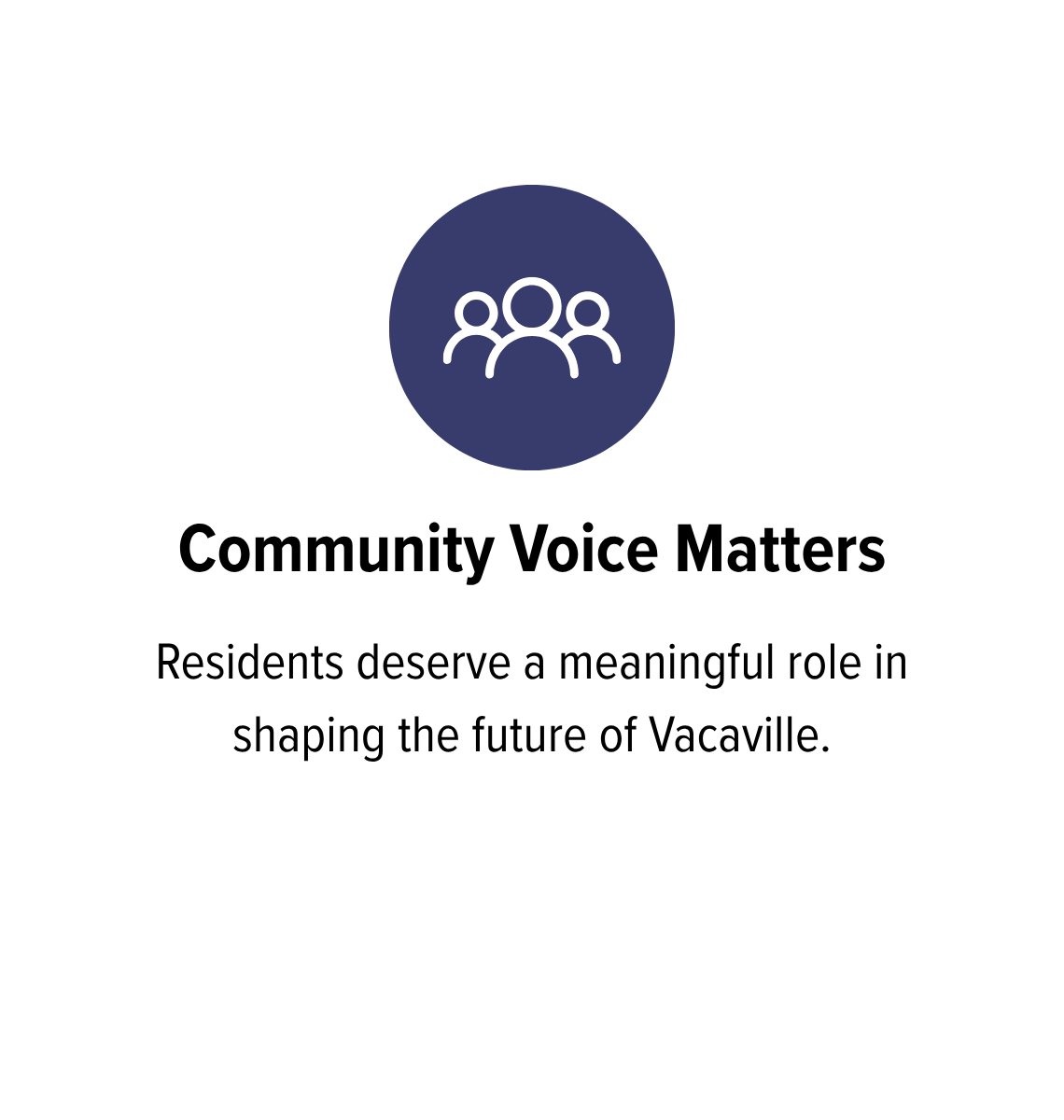 A digital graphic with a group icon and the text 'Community Voice Matters' and 'Residents deserve a meaningful role in shaping the future of Vacaville'.