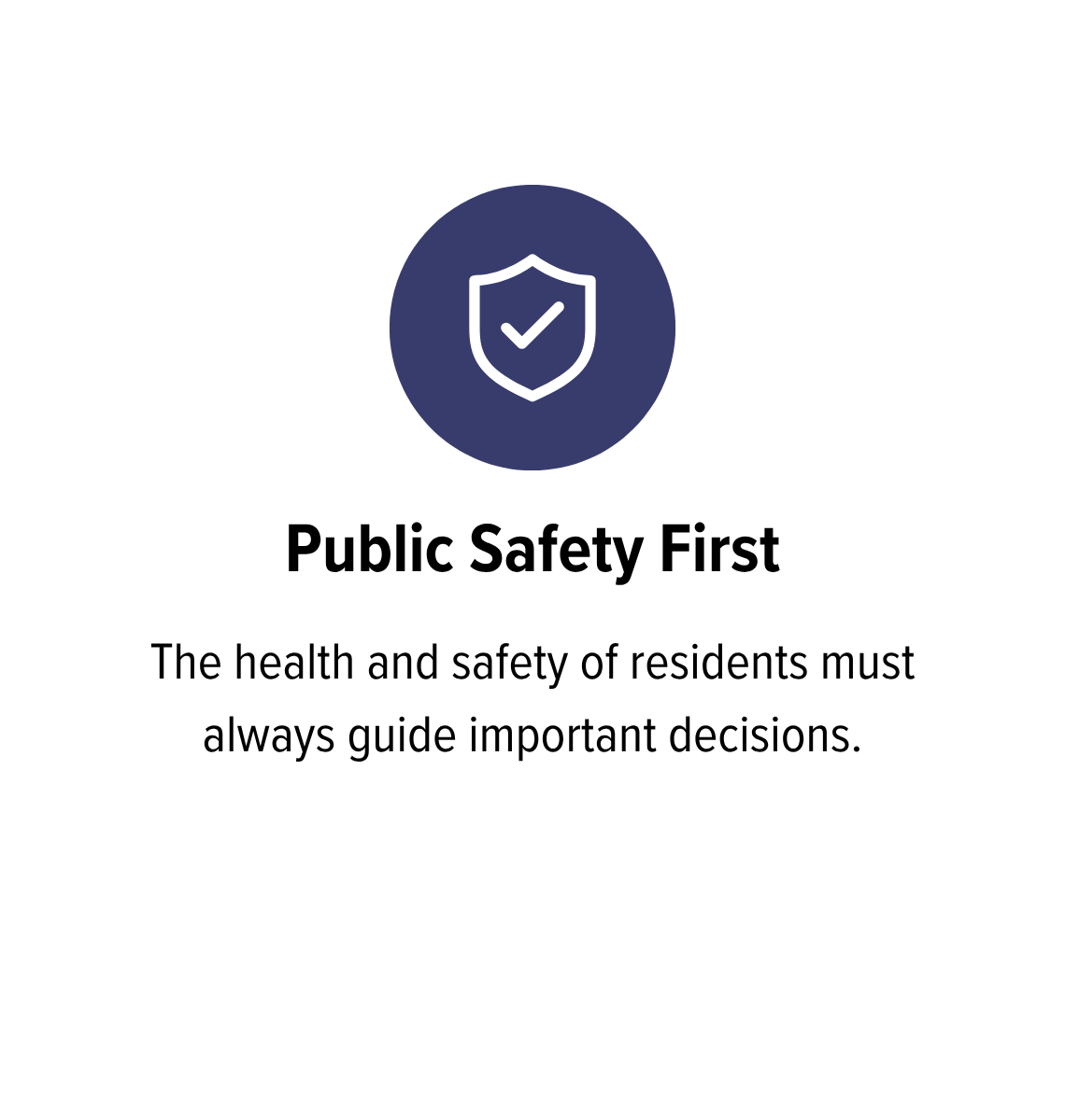 An informational graphic emphasizing the importance of public safety, with a shield icon and the text "Public Safety First" and a message about residents' health and safety guiding decisions.