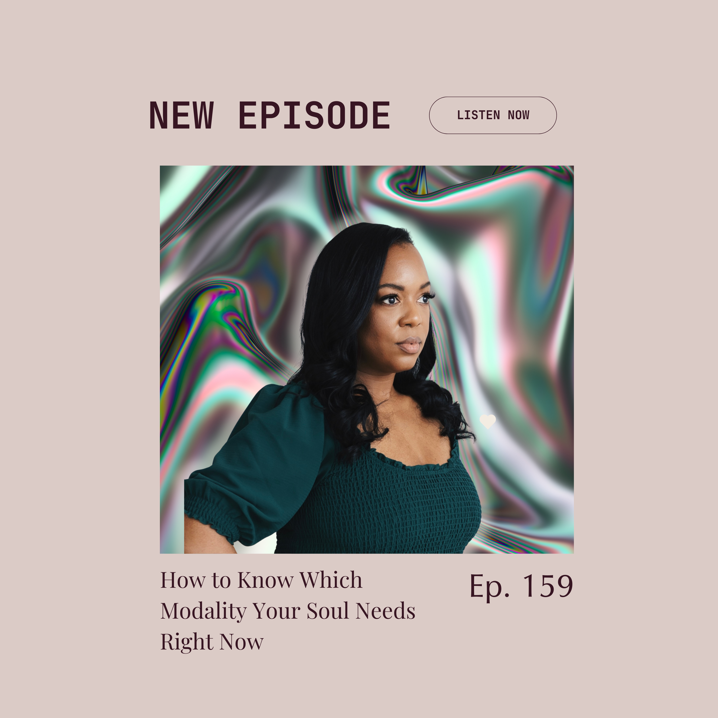 Episode 159 : How to Know Which Modality Your Soul Needs Right Now