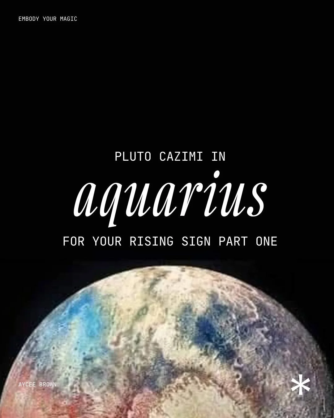 PART ONE Pluto cazimi in Aquarius. January 23rd.

This happens once a year &mdash; the Sun passing directly over Pluto, pouring light into your underworld. We're now in year two of a twenty-year transit that's dismantling everything we thought we kne
