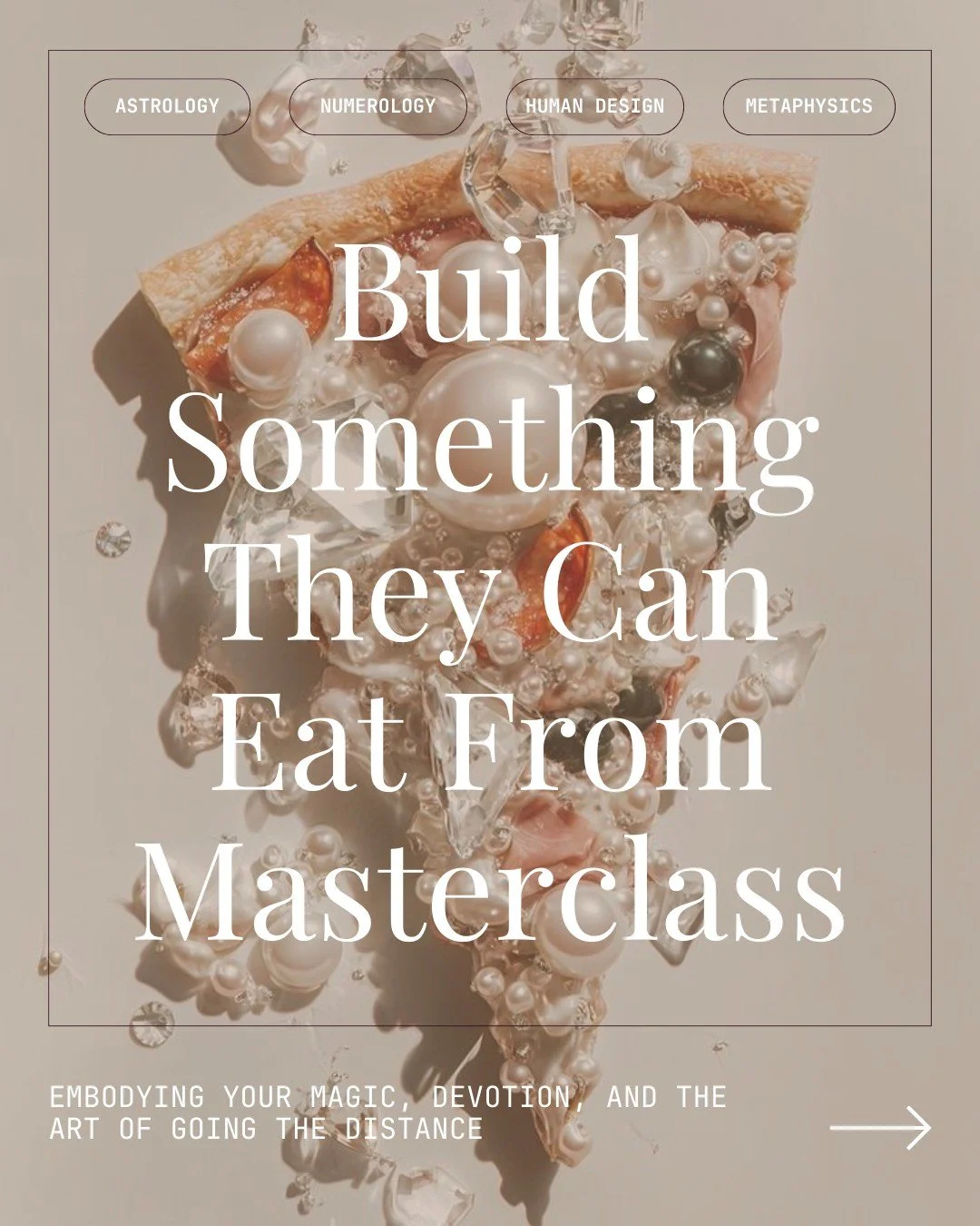 I'm hosting a live masterclass on March 4th at 6pm EST and I want you there.

It's called Build Something They Can Eat From: Embodying Your Magic, Devotion, and the Art of Going the Distance &mdash; and it's a 2-hour deep dive into what Saturn in Ari