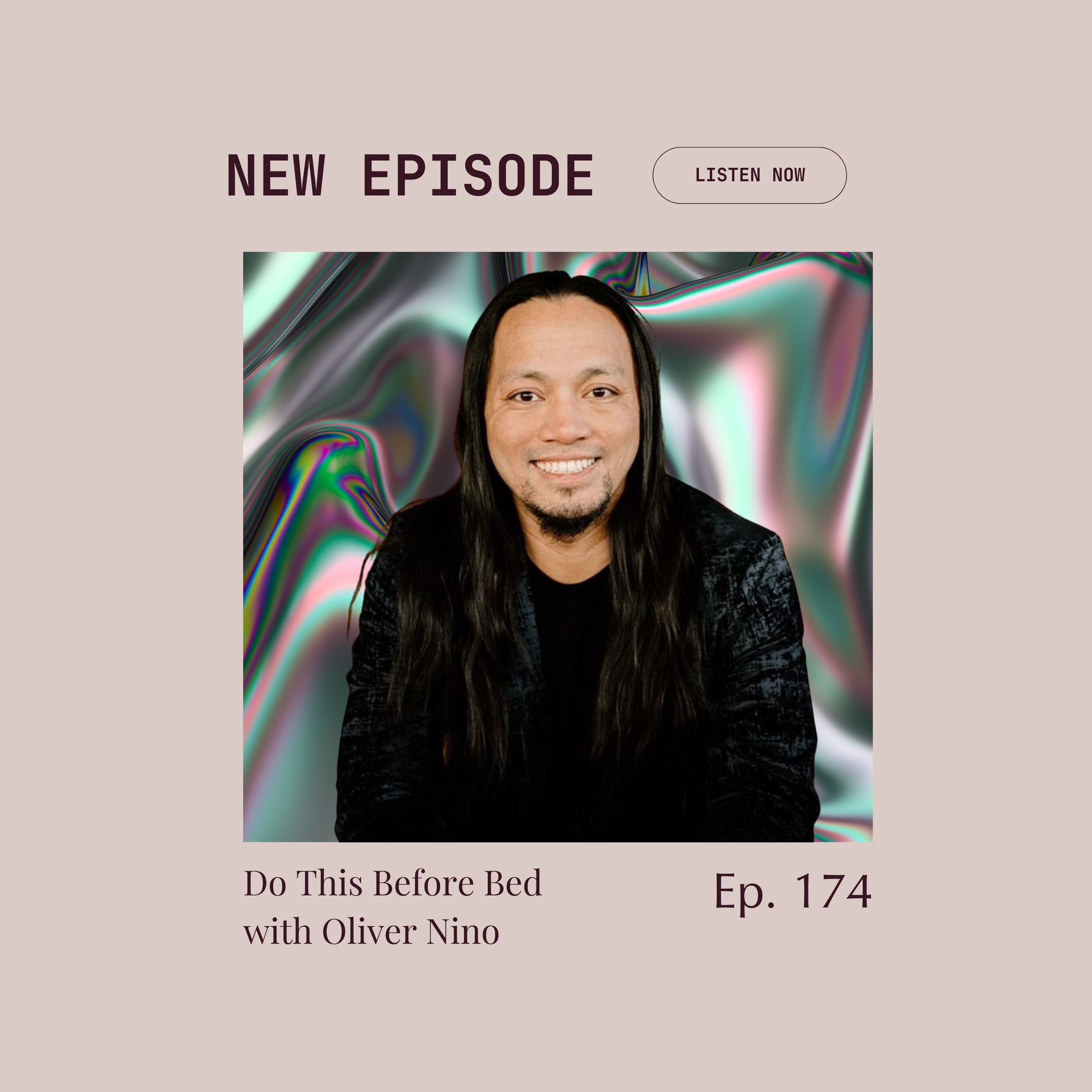 Episode 174 : Do This Before Bed with Oliver Nino