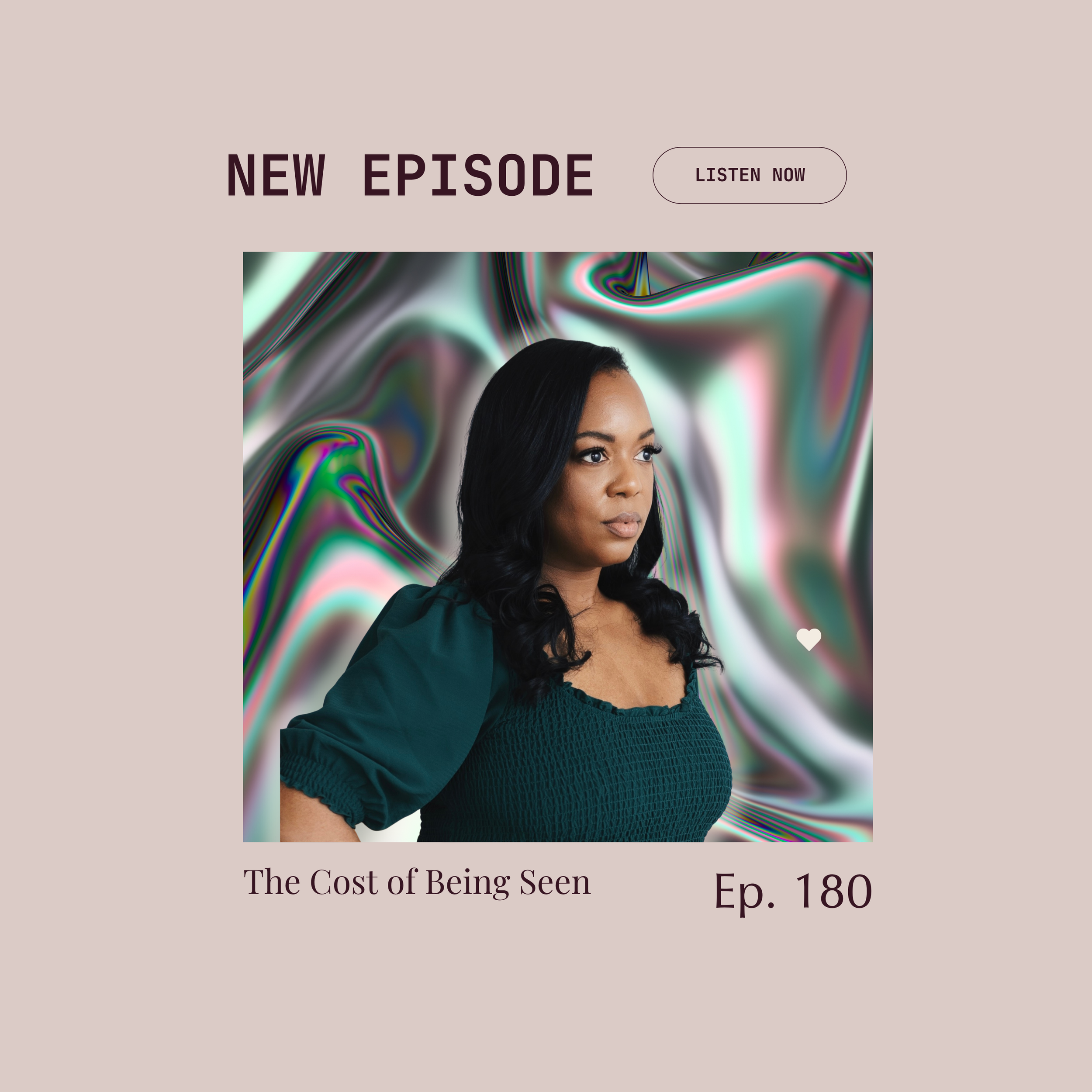 Episode 180 : The Cost of Being Seen