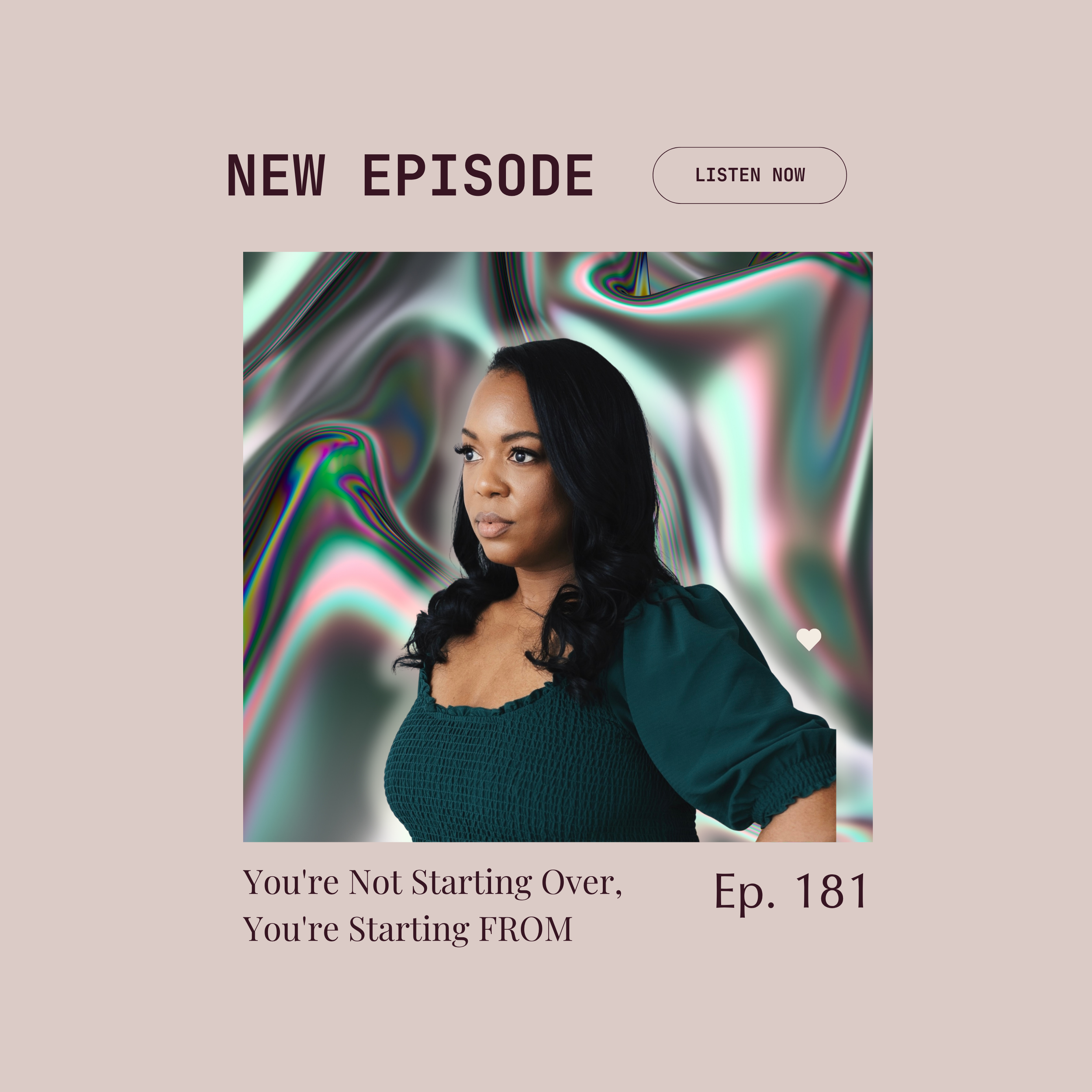 Episode 181 : You're Not Starting Over, You're Starting FROM