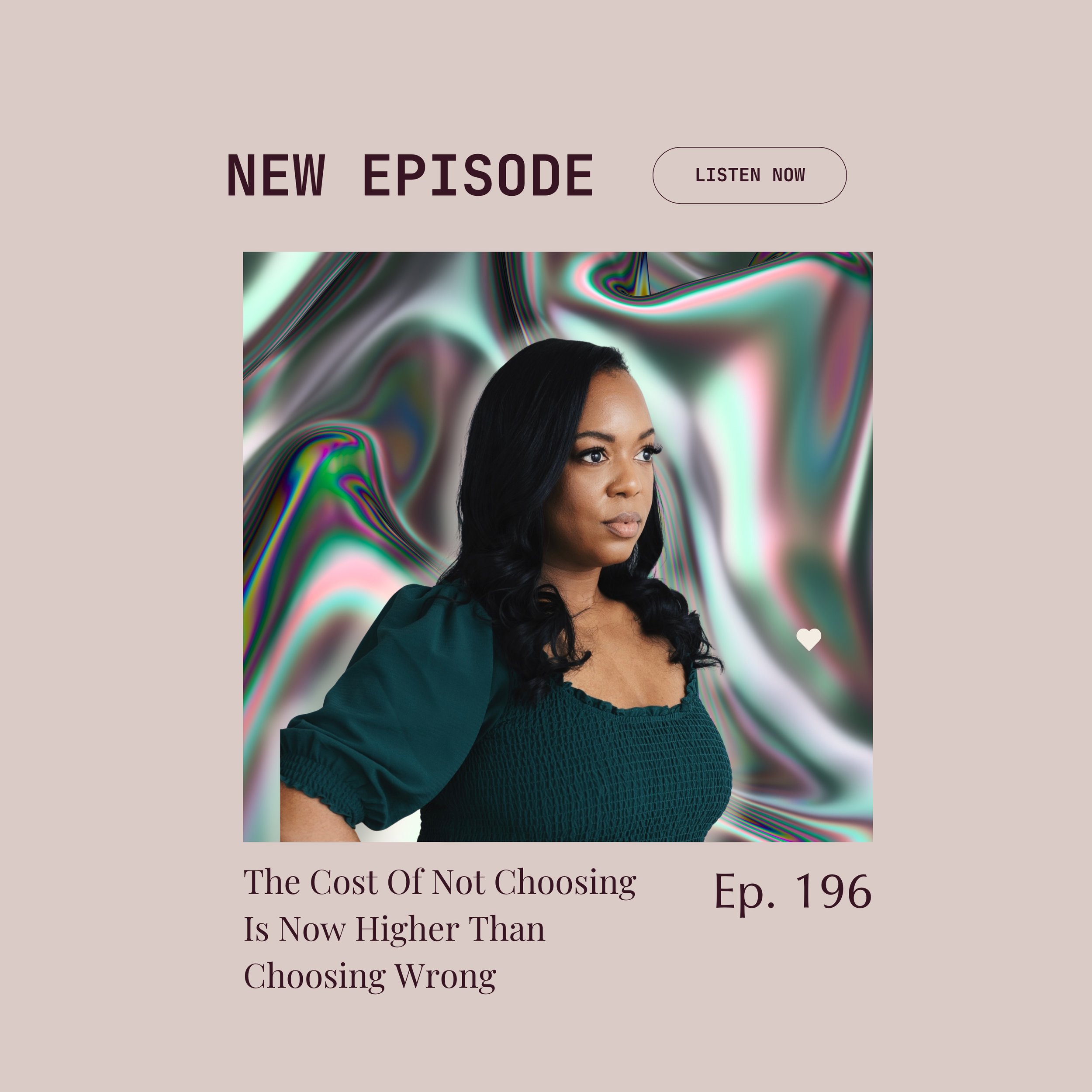 Episode 196 : The Cost Of Not Choosing Is Now Higher Than Choosing Wrong