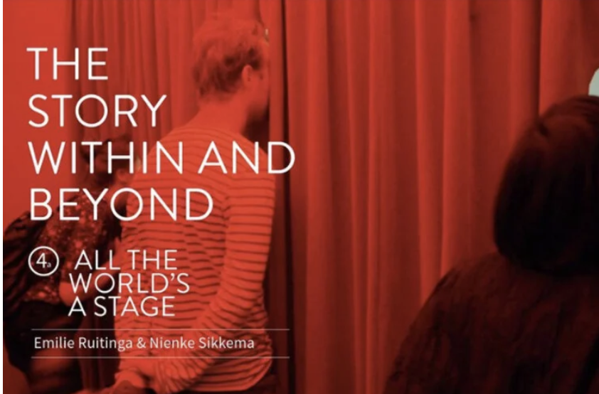       
  
     “The Story Within and Beyond”    https://www.seelab.nl/program/2020/4/22/the-story-within-and-beyond-4a-all-the-worlds-a-stage    https://www.seelab.nl/program/2020/4/22/the-story-within-and-beyond-4b-all-the-worlds-a-stage    https://