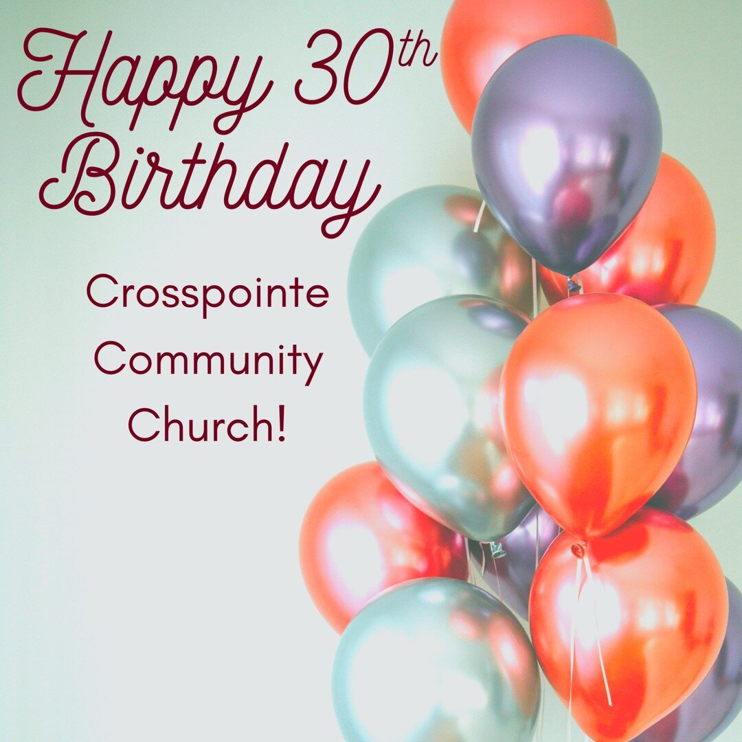 This week, Crosspointe is celebrating 30 years as a church! In 1990, Pastor Mike and Felicia followed God's calling to start our church, and 30 years later, God is still faithful and at work here!

We'd love to hear a story of how God has used Crossp