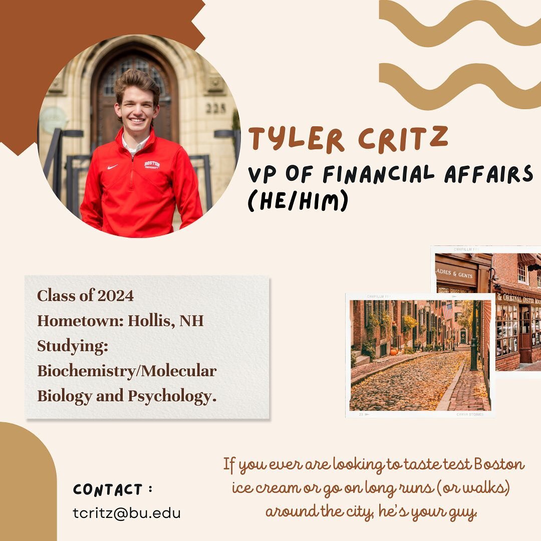 Introducing your VP of Financial Affairs: Tyler Critz! Tyler is a junior from Hollis, NH and is currently studying Biochemistry/Molecular Biology and Psychology. Beginning his tenure with the Financial Affairs committee in CAS Student Government duri