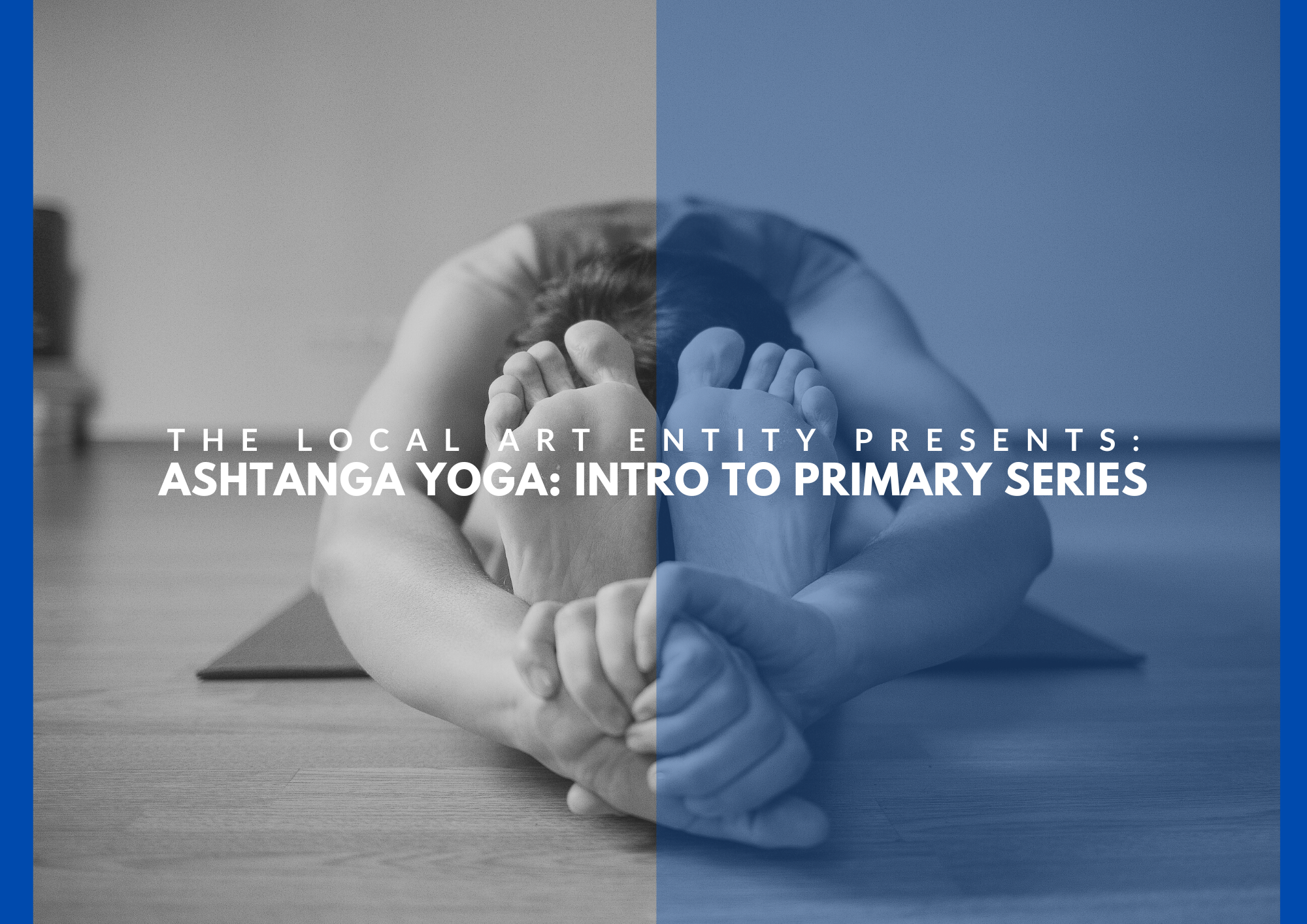 ASHTANGA YOGA WORKSHOP: Intro to Primary Series