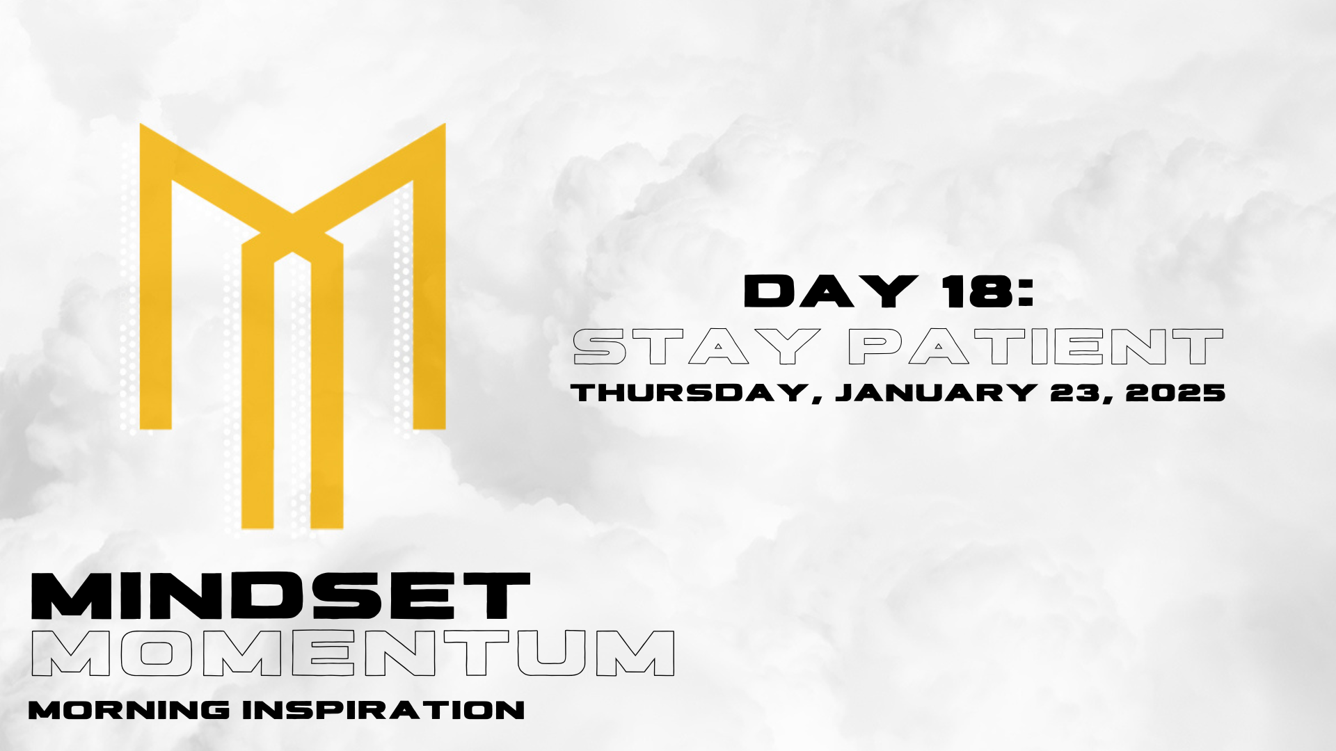 Day 18: Stay Patient