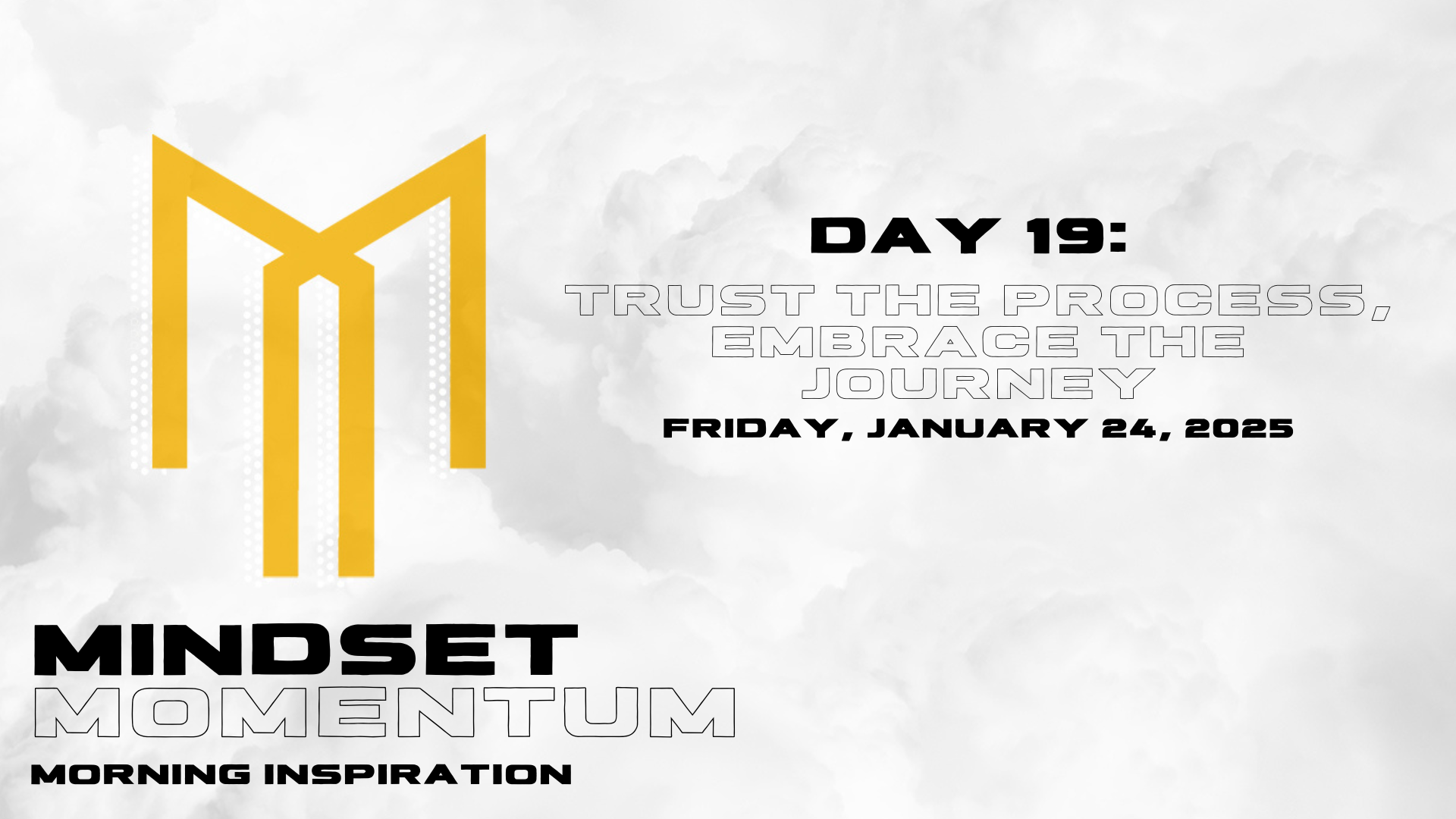 Day 19: Trust The Process, Embrace The Journey