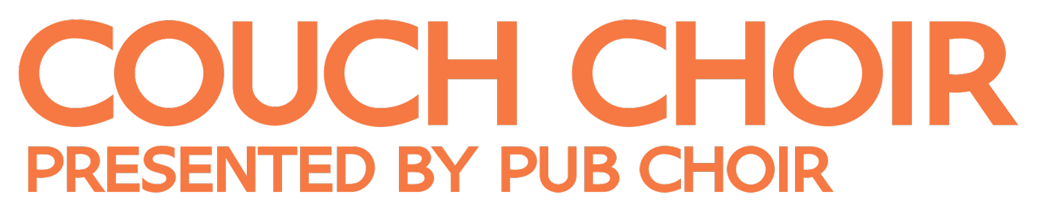 Couch Choir (presented Pub Choir)