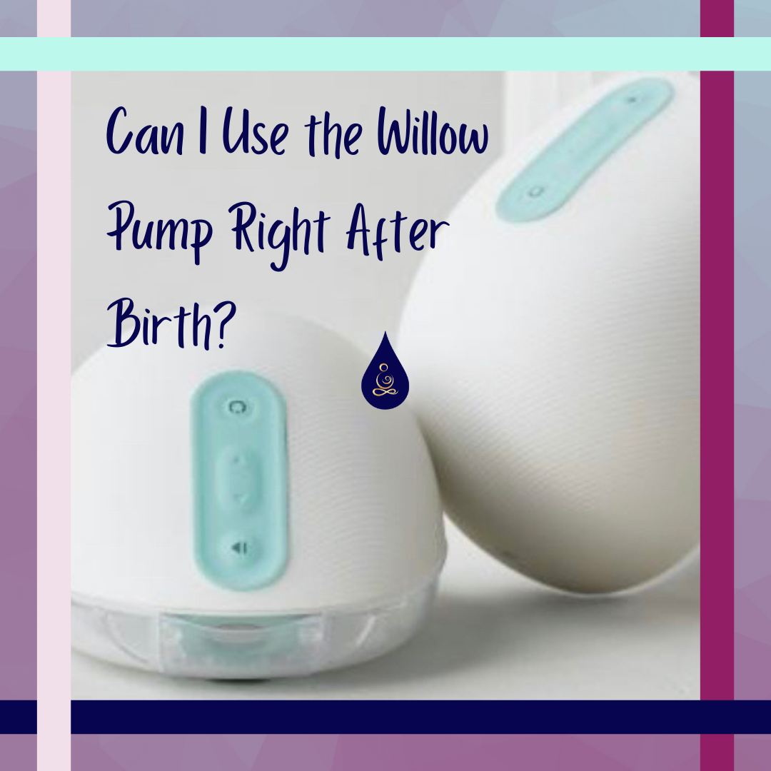 Using the Willow Pump Immediately After Birth — Genuine Lactation