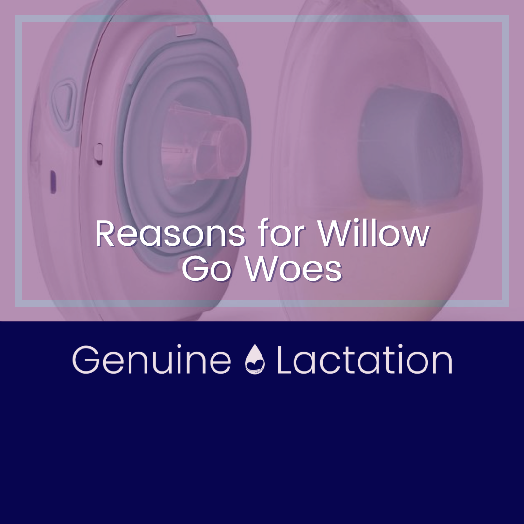 Reasons for Willow Go Woes — Genuine Lactation