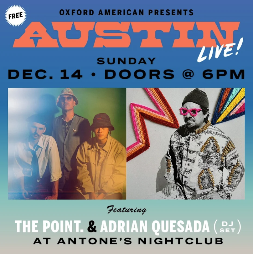 Oxford American presents Austin Live! featurinng The Point. and Adrian Quesada