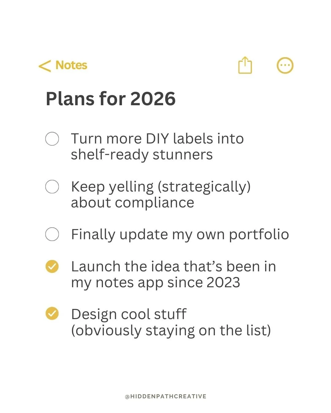 Plans for 2026 (because of course I made a checklist)⁣
Some goals are strategic.⁣

Some are sticky-notes I whisper to myself during design days.⁣

All of them move the mission forward:⁣
✔ Support founders.⁣
✔ Design packaging that performs.⁣
✔ Make s