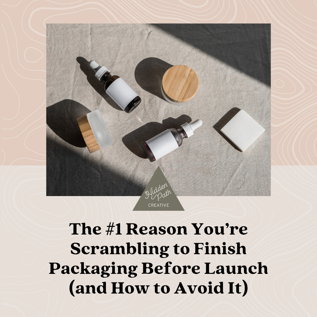 The #1 Reason You’re Scrambling to Finish Packaging Before Launch (and How to Avoid It)