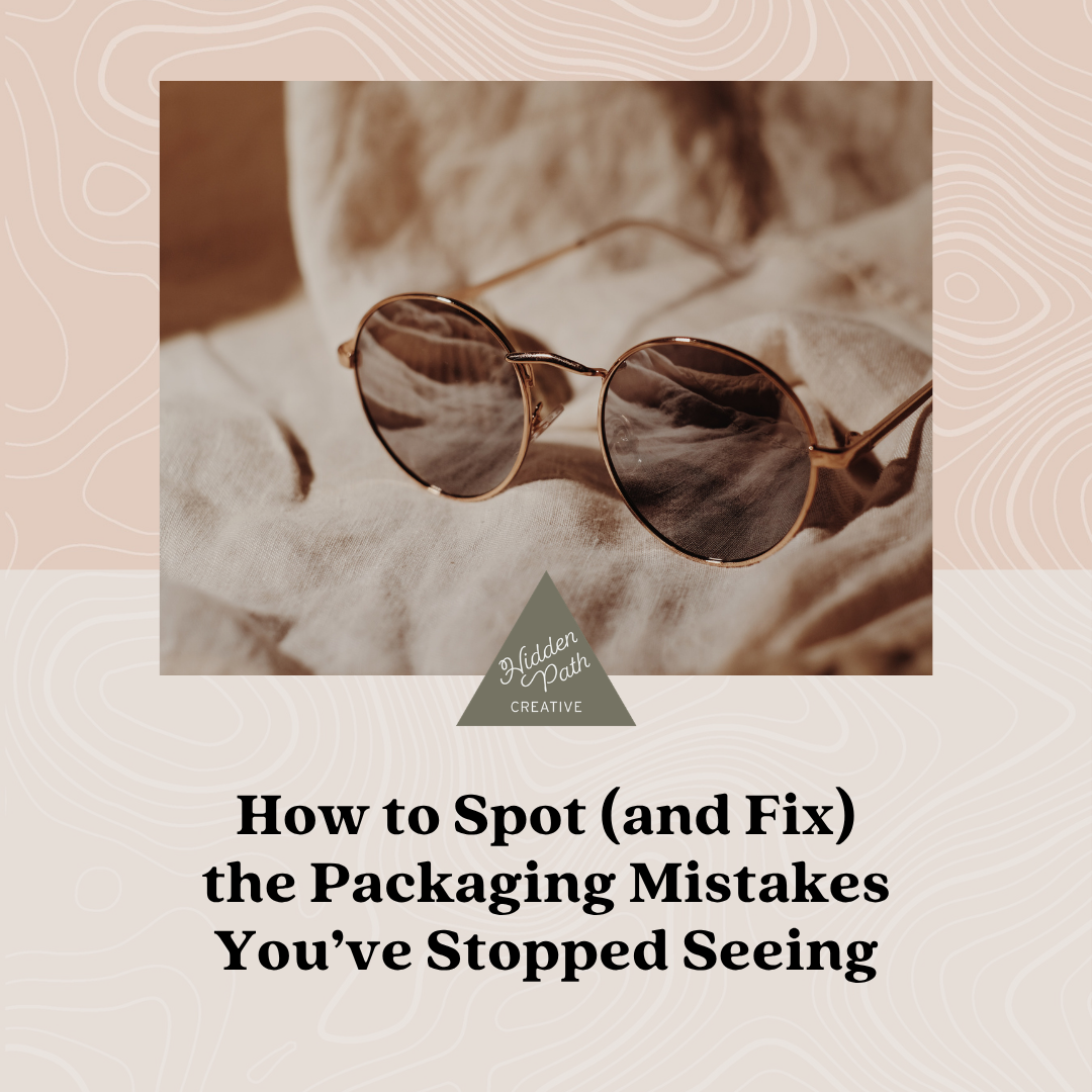 How to Spot (and Fix) the Packaging Mistakes You’ve Stopped Seeing
