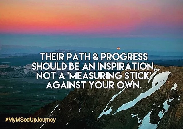 MS is uniquely unpredictable. The journey is so intricate and specific to the individual, that comparing yourself can become a dangerous &amp; defeating exercise. #mymsedupjourney