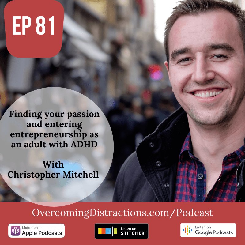 Talking about finding your passion and being an entrepreneur with adult ADHD on the Overcoming Distractions podcast.