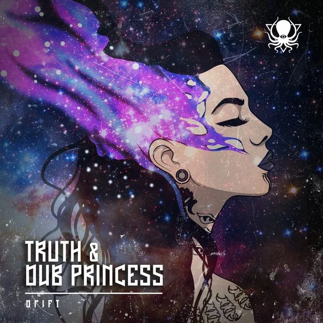 Truth x Dub Princess - Drift