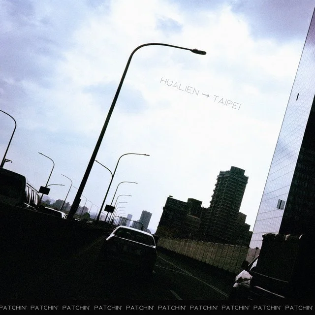 Patchin' - Hualien → Taipei 