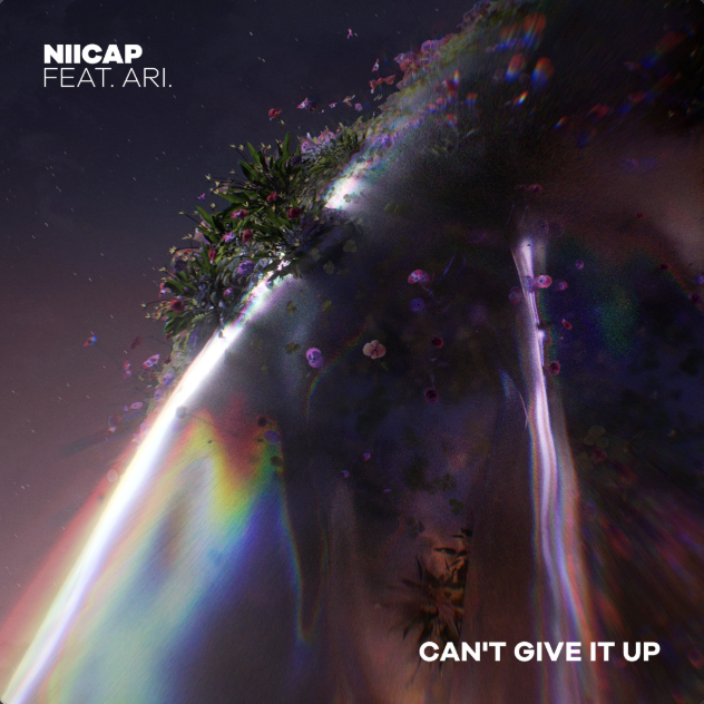Niicap x ARI. - Can't give it up 