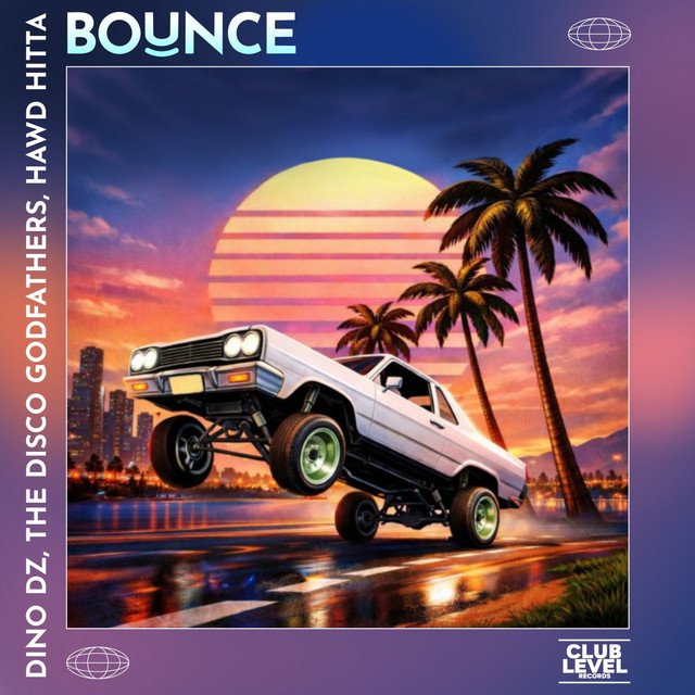 Dino DZ x The Disco Godfathers x HAWD HITTA - BOUNCE 