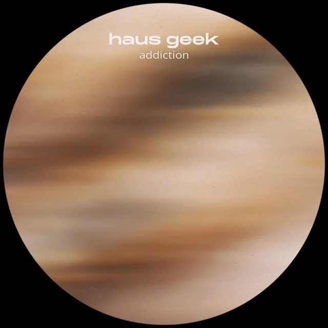 Haus Geek - addiction 