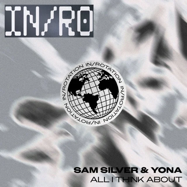 Sam Silver x Yona - All I Think About &nbsp;