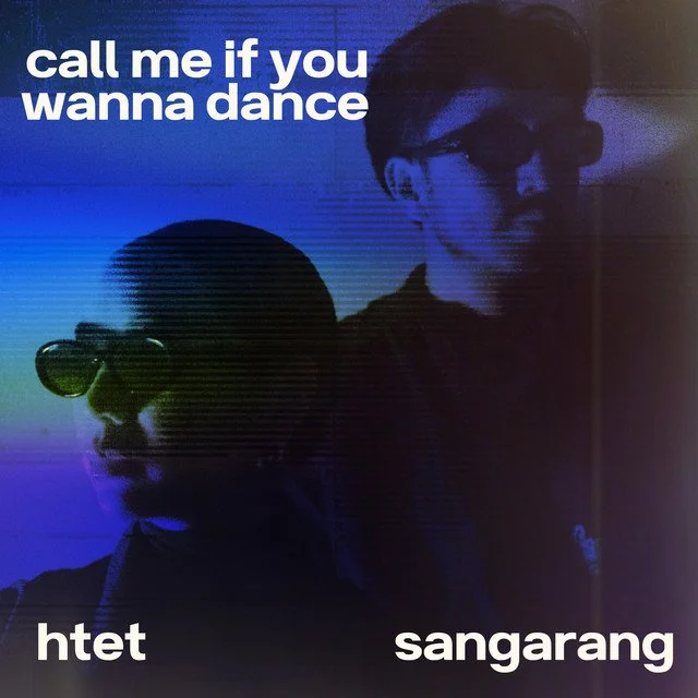 Sangarang x Htet - Call me if you wanna dance 