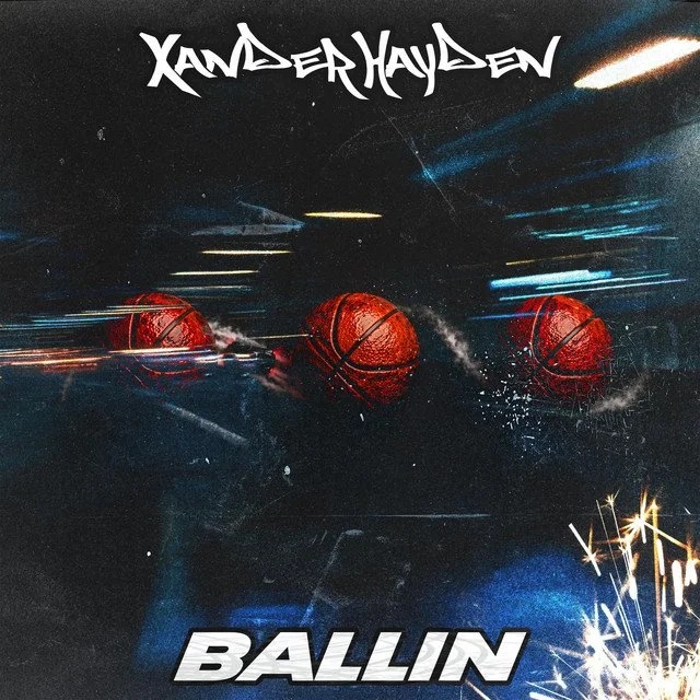 Xander Hayden - Ballin &nbsp;