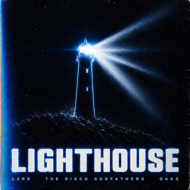 LZRD x The Disco Godfathers x Oaks - Lighthouse 