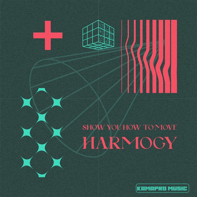 Harmogy - Show You How To Move &nbsp;