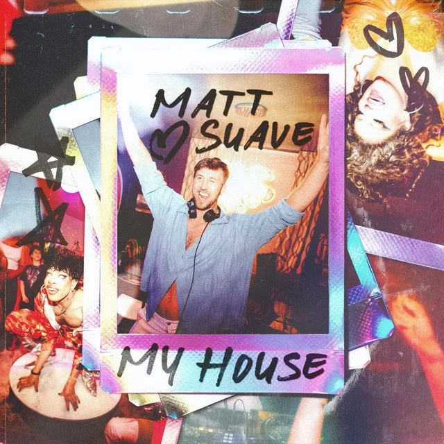 Matt Suave - My House &nbsp;