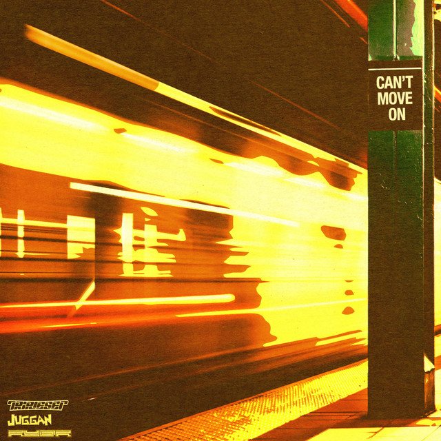Rydr x Tripleset x Juggan - Can't Move On &nbsp;