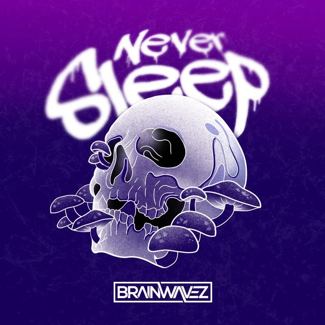 BRAINWAVEZ - Never Sleep 