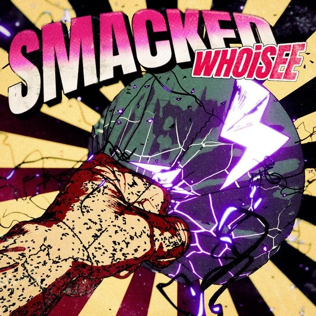 WHOiSEE - Smacked &nbsp;