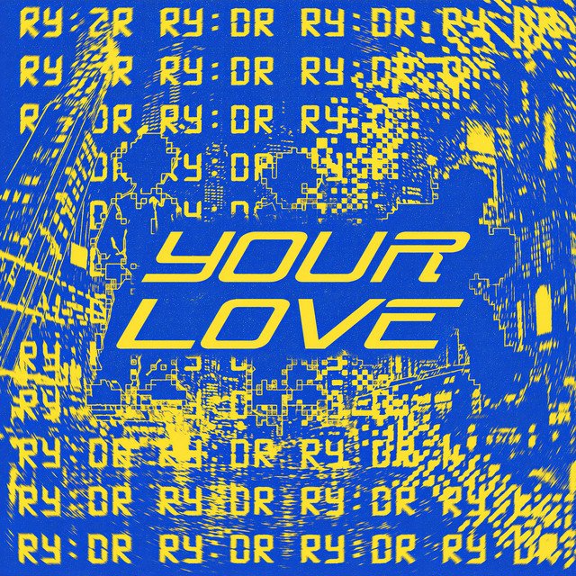 Rydr - Your Love &nbsp;