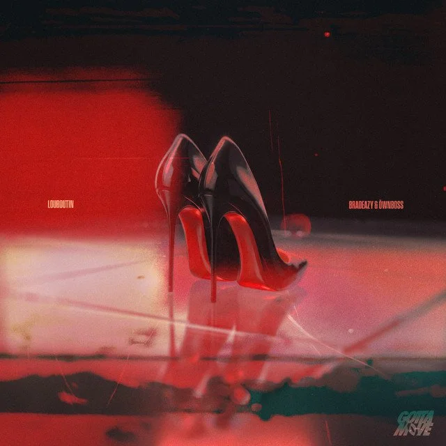 bradeazy x Öwnboss - Louboutin &nbsp;