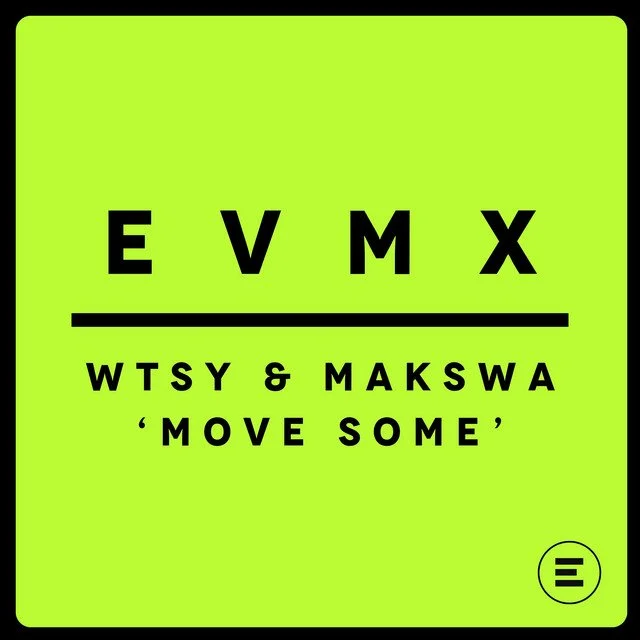 WTSY x Makswa - Move Some &nbsp;