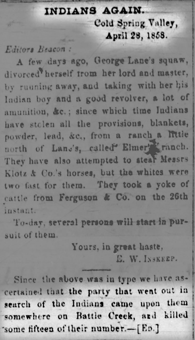  The Red Bluff Beacon newspaper published an April 28, 1858 dispatch that reports a 15-person massacre of Native people in response to an alleged robbery. 
