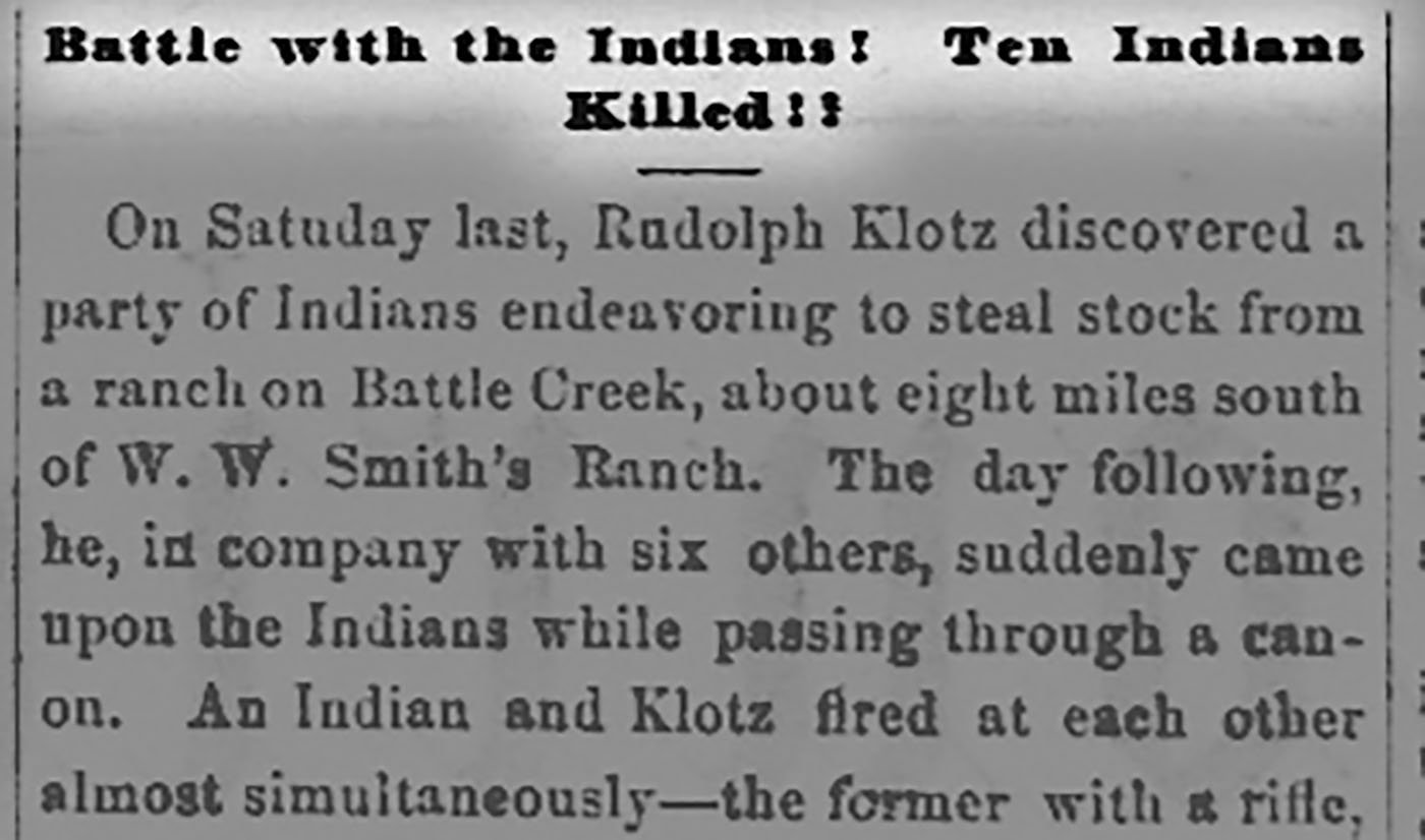  On Jan. 29, 1859, the Shasta Courier published reports of a battle that left 10 Native people dead after several were seen “endeavoring to steal stock from a ranch on Battle Creek.” 