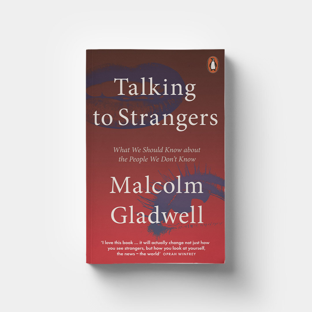 Talking to Strangers by Malcolm Gladwell