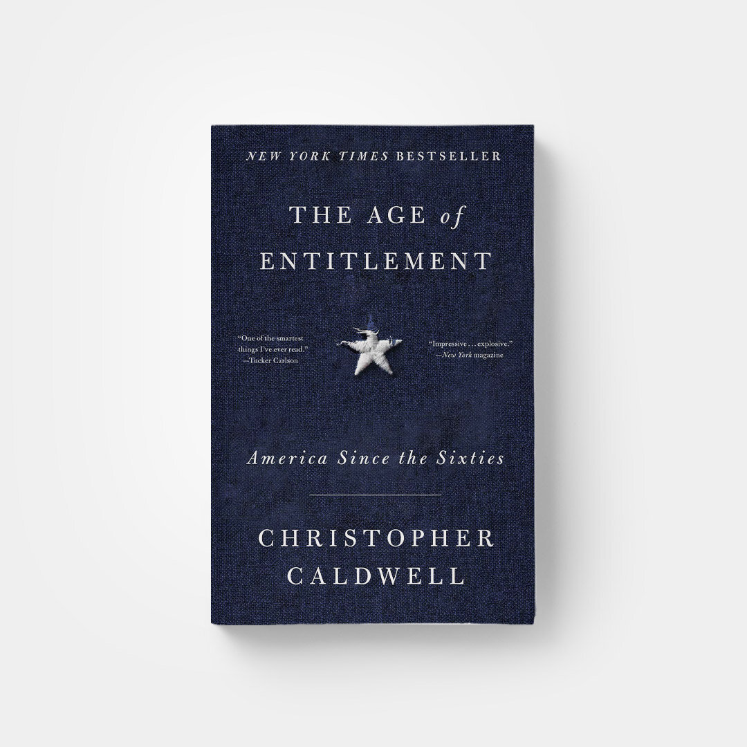 The Age of Entitlement by Christopher Caldwell