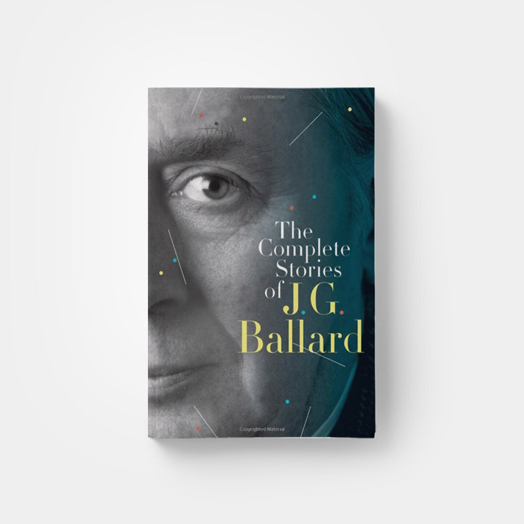 Complete Short Stories by J.G. Ballard