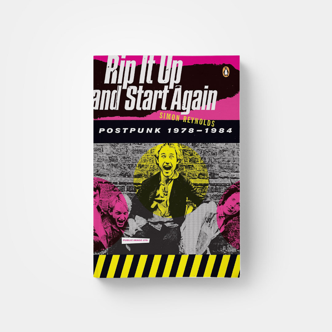 Rip It Up and Start Again by Simon Reynolds