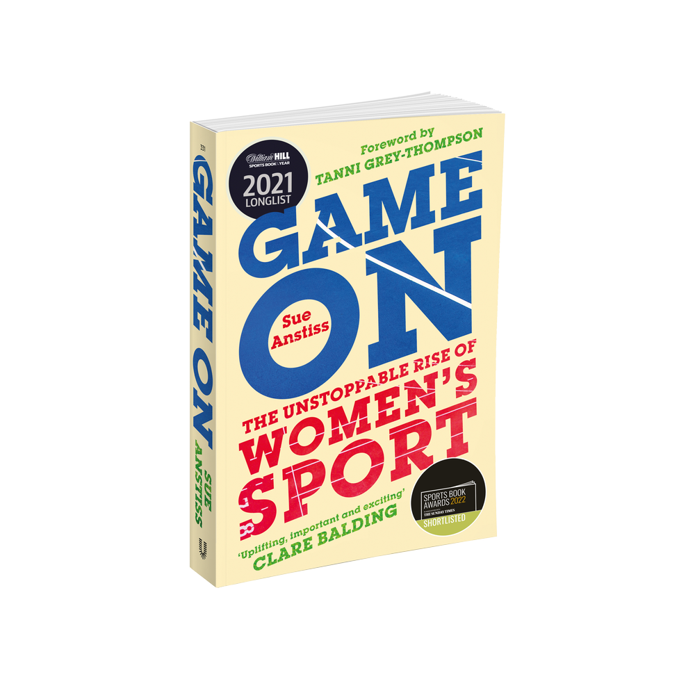 Game On: The Unstoppable Rise of Women's Sport - Longlisted for the William  Hill Sports Book of the — fearless women
