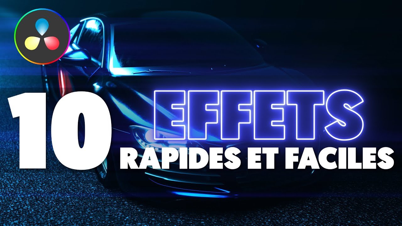 10 EFFETS RAPIDES et FACILES sur DaVinci Resolve