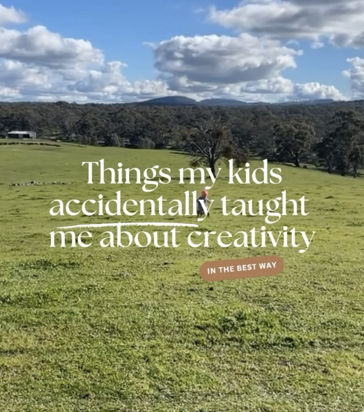 Things my kids accidentally taught me about creativity…in the best way!